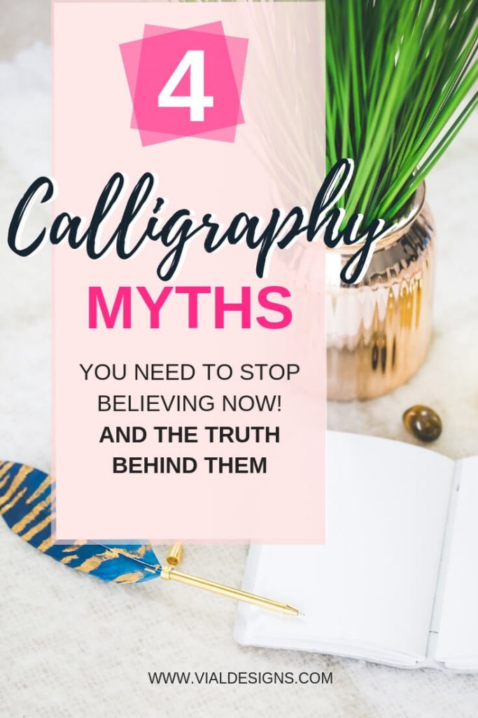 4 Calligraphy Myths you need to stop believing and the truth behind them
