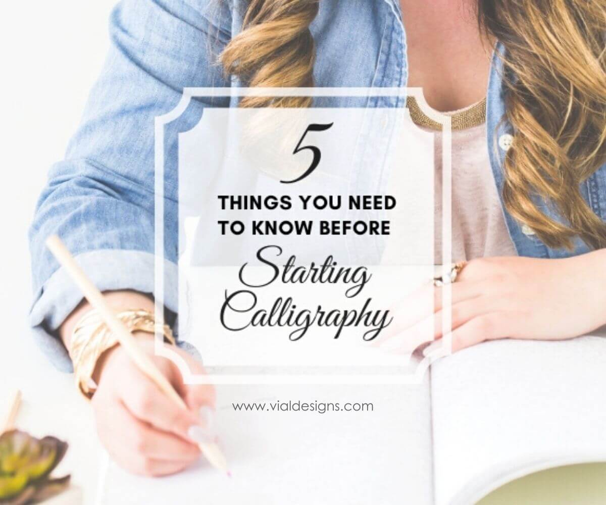 5 Things You Need To Know Before Starting Calligraphy