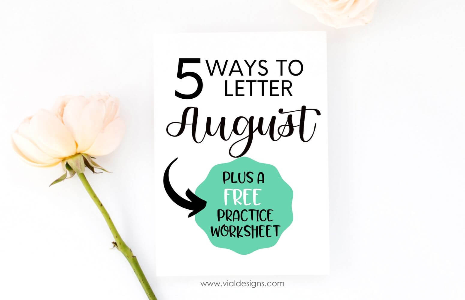 5 Ways To Letter August + Free Lettering Practice Worksheet
