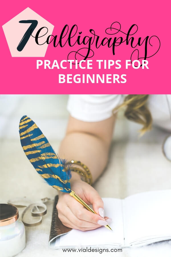 7 Calligraphy Practice Tips for beginners by Vial Designs