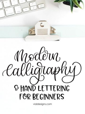 Modern Calligraphy and Hand Lettering 101 for beginners by Vial Designs